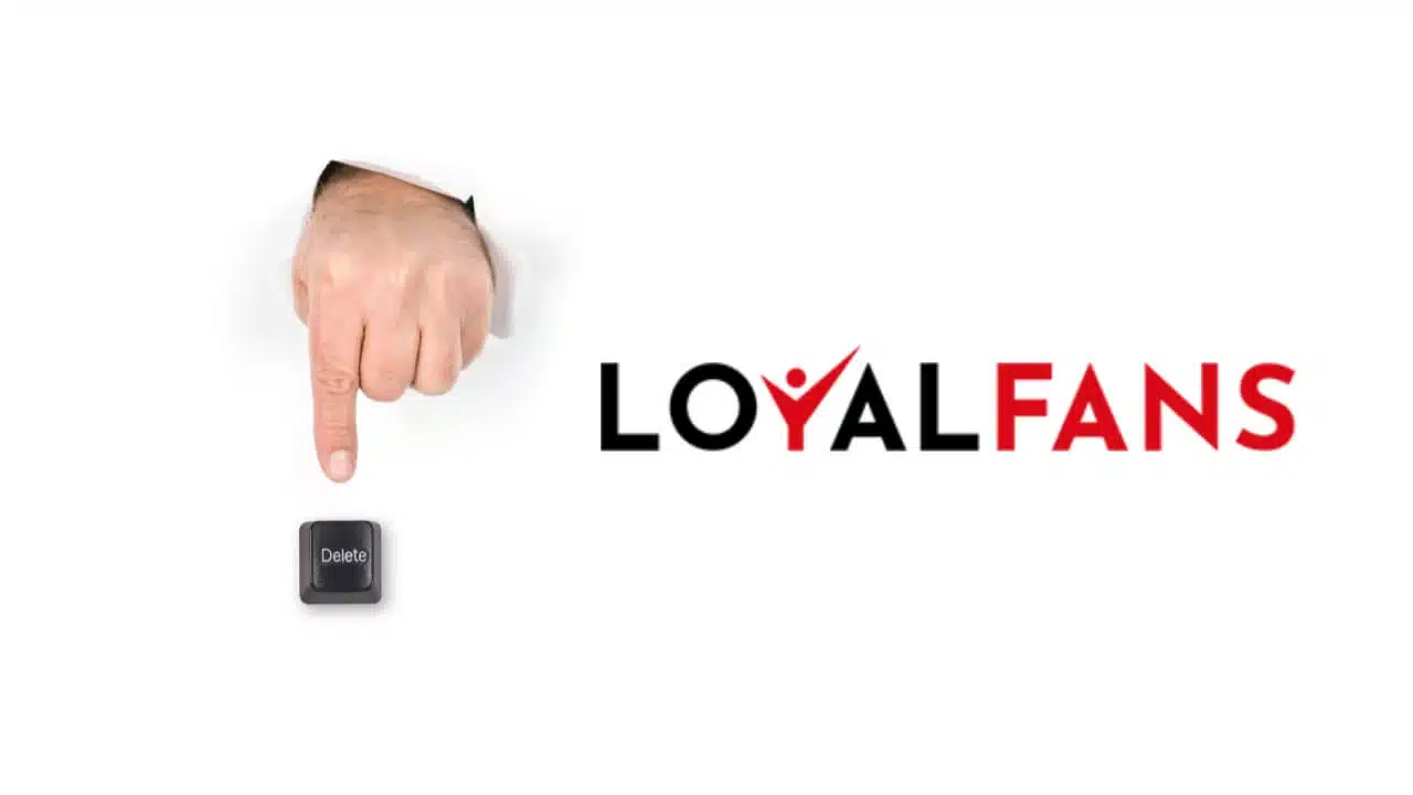 How to Delete LoyalFans Account