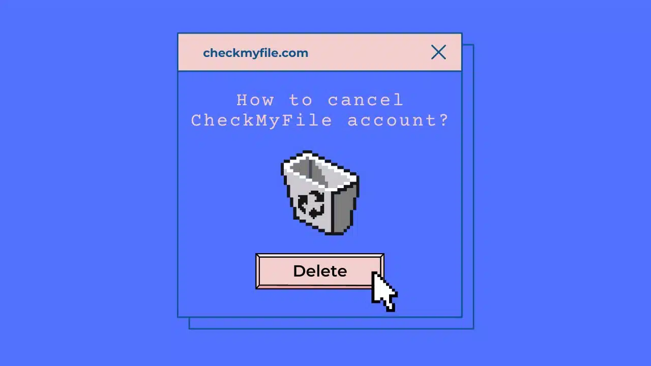 cancel CheckMyFile account
